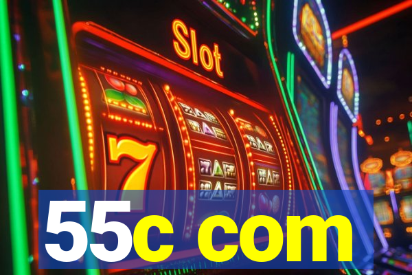 55c com